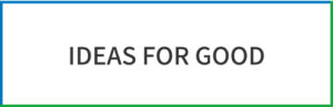 IDEAS FOR GOOD